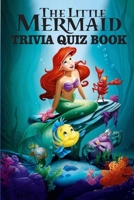 The Little Mermaid: Trivia Quiz Book B08B33T3T5 Book Cover