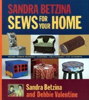 Sandra Betzina Sews for Your Home: Pillows Window Treatments Slipcovers Table Coverings Kids' Accessories 1561584460 Book Cover