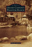 Grand Canyon's Phantom Ranch 0738585254 Book Cover