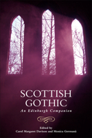 Scottish Gothic: An Edinburgh Companion 1474437710 Book Cover