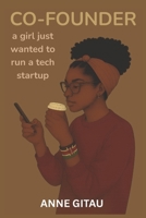 Co-founder: a girl just wanted to run a tech startup B0FF3CF918 Book Cover
