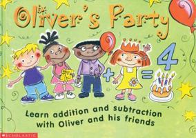 Oliver's Party : Learn Addition and Subtraction with Oliver and His Friends 0439988209 Book Cover
