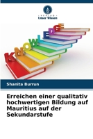 Erreichen einer qualitativ hochwertigen Bildung auf Mauritius auf der Sekundarstufe (German Edition) 6208183677 Book Cover