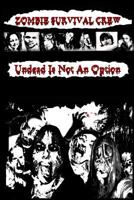 Zombie Survival Crew: Undead Is Not An Option 0984238360 Book Cover