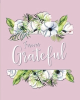 Forever Grateful: A Gratitude and Affirmation Journal 1656286122 Book Cover