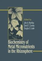 Biochemistry of Metal Micronutrients in the Rhizosphere 0873719425 Book Cover
