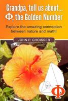 Grandpa, Tell Us About Phi, the Golden Number: Explore the amazing connection between nature and math! 1719939195 Book Cover