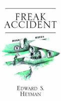 Freak Accident 1413414028 Book Cover
