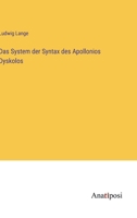 Das System Der Syntax Des Apollonios Dyskolos (1852) 1141285061 Book Cover