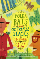 Polka-bats and Octopus Slacks: 14 Stories 0395854032 Book Cover