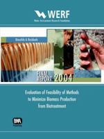 Evaluation of Feasibility of Methods to Minimize Biomass Production from Biotreatment (WERF Report) 184339703X Book Cover