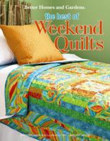 Better Homes and Gardens - The Best of Weekend Quilts (Leisure Arts #4571) 1601408250 Book Cover