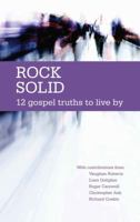 Rock Solid: 12 Gospel Truths to live by 1906334684 Book Cover