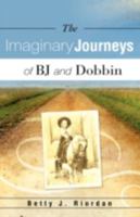 The Imaginary Journeys of Bj and Dobbin 1606474324 Book Cover
