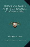 Historical Notes and Reminiscences of Cupar 1017528292 Book Cover