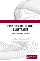 Printing of Textile Substrates: Processes and Recipes 1041373929 Book Cover