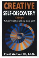 Creative Self Discovery: A Journey Into Self-Consciousness; Volumes I, II, III (Trilogy) 0738831697 Book Cover