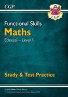 New Functional Skills Maths: Edexcel Level 1 - Study & Test Practice (for 2019 & beyond) (CGP Functional Skills) 1789083915 Book Cover