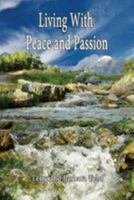 Living with Peace and Passion 1544768176 Book Cover