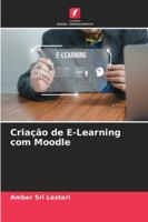 Criação de E-Learning com Moodle (Portuguese Edition) 6209373968 Book Cover