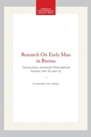 Research On Early Man in Burma: Transactions, American Philosophical Society (vol. 32, part 3) (Transactions of the American Philosophical Society) 1422377326 Book Cover