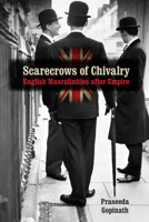 Scarecrows of Chivalry: English Masculinities After Empire 081393382X Book Cover