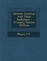 British Cinemas And Their Audiences 1014238358 Book Cover