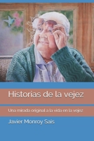 Historias de la vejez: Una mirada original a la vida en la vejez B08Y6546NN Book Cover