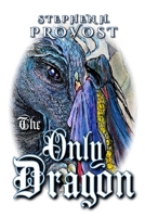 The Only Dragon: The Legend of Tara 1732063281 Book Cover