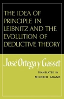 La idea de principio en Leibniz y la evolución de la teoría deductiva 0393332845 Book Cover