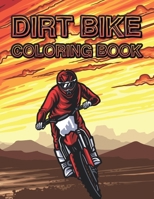 Dirt Bike Coloring Book: Motocross Action Motorcycle Dirtbike Coloring Books For Kids Teens & Adults B08P3QVS6V Book Cover