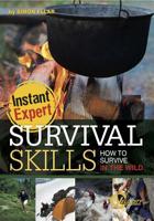 Survival Skills: How to Survive in the Wild: How to Survive in the Wild 1429668849 Book Cover