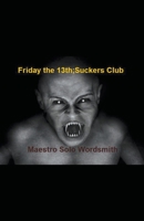 Friday the 13th; Suckers Club B0CCK7NMNN Book Cover