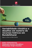 Variabilidade climática e desafios em matéria de recursos hídricos em Bundelkhand 6209162495 Book Cover