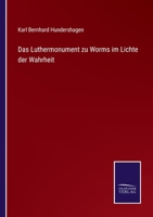 Das Luthermonument Zu Worms: Im Lichte Der Wahrheit (1868) 1160369216 Book Cover