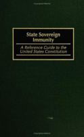 State Sovereign Immunity: A Reference Guide to the United States Constitution 0313313482 Book Cover