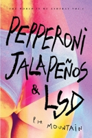Pepperoni, Jalapenos & LSD B0BT7N79QS Book Cover
