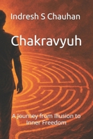 Chakravyuh: A Journey from Illusion to Inner Freedom B0F8N9WLF2 Book Cover