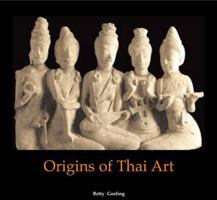 The Multicultural Roots of Thai Art: Art of the Pre-Tai Period 9748225992 Book Cover