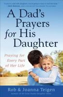 A Dad's Prayers for His Daughter: Praying for Every Part of Her Life 0800722620 Book Cover