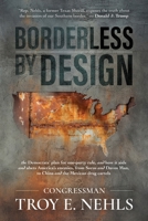 Borderless by Design: The Democrats’ Plan for One-Party Rule, and How It Aids and Abets America’s Enemies, from Soros and Davos Man to China and the Mexican Drug Cartels B0CRVP7TZQ Book Cover