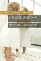 A Book for Me: How is my travel going? B08F6JZC49 Book Cover