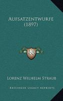 Aufsatzentwurfe (1897) 1148954023 Book Cover