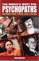 World's Most Evil Psychopaths: Horrifying True-Life Cases 0785823875 Book Cover