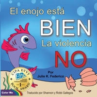 El enojo está BIEN La violencia NO B0BRMNS51W Book Cover