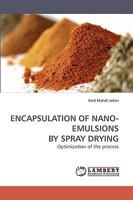 Encapsulation of Nano-Emulsions by Spray Drying 3838319478 Book Cover
