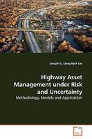 Highway Asset Management under Risk and Uncertainty: Methodology, Models and Application 3639145534 Book Cover
