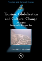 Tourism, Globalization and Cultural Change: An Island Community Perspective (Tourism and Cultural Change) 1873150717 Book Cover