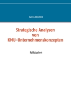 Strategische Analysen von KMU-Unternehmenskonzepten: Fallstudien (German Edition) 3751980121 Book Cover