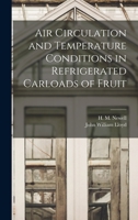 Air Circulation and Temperature Conditions in Refrigerated Carloads of Fruit 1014384273 Book Cover